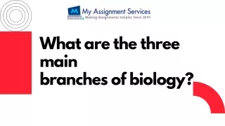 what are the three main branches of biology