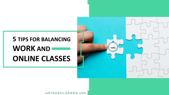 5 tips for balanc ing work and online classes
