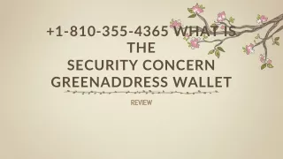 1-810-355-4365 What is the security concern GreenAddress wallet