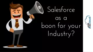 How Salesforce could turn out to be a boon for your Industry?