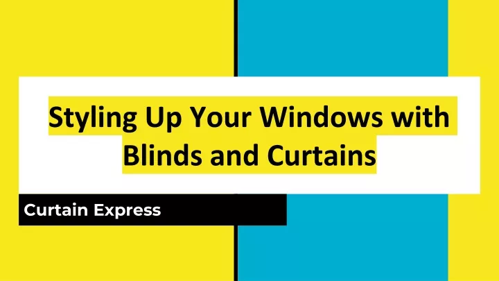 styling up your windows with blinds and curtains