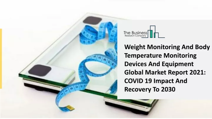 weight monitoring and body temperature monitoring