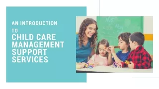 Introduction To Child Care Management Support Services