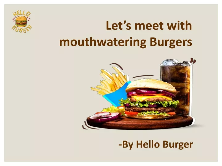 let s meet with mouthwatering burgers