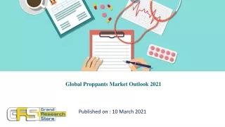 global proppants market outlook 2021