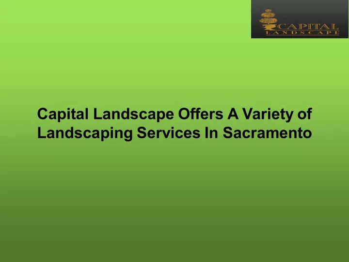 capital landscape offers a variety of landscaping