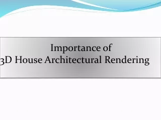 importance of 3d house architectural rendering