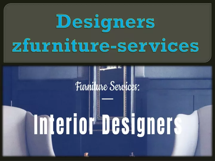 designers zfurniture services