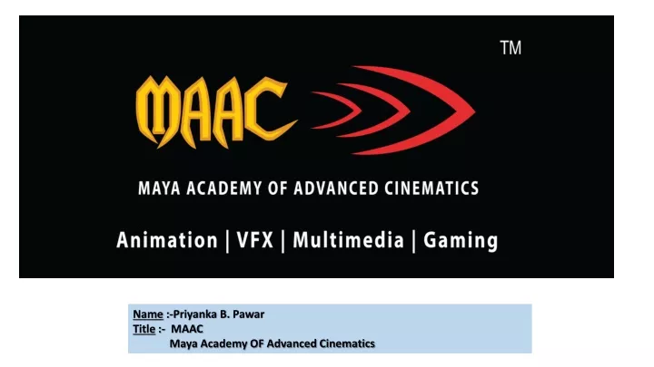 name priyanka b pawar title maac maya academy