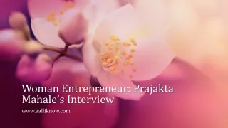 woman entrepreneur prajakta mahale s interview