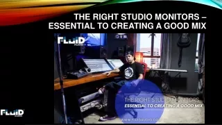 the right studio monitors essential to creating a good mix