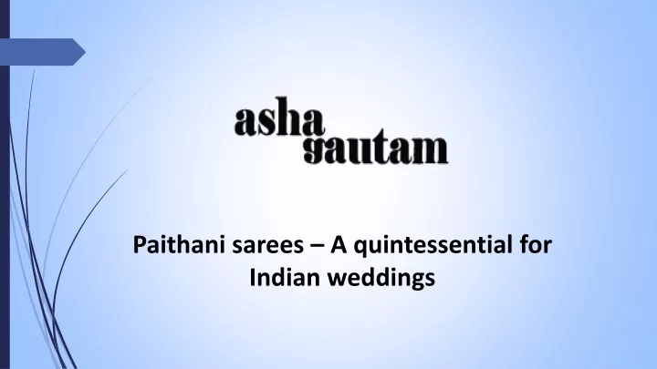 paithani sarees a quintessential for indian