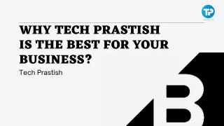why tech prastish is the best for your business