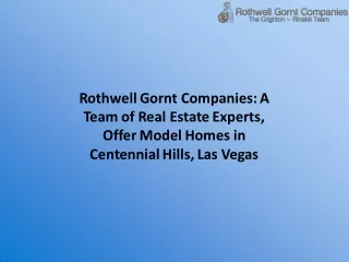 Rothwell Gornt Companies: A Team of Real Estate Experts, Offer Model Homes in Centennial Hills, Las Vegas