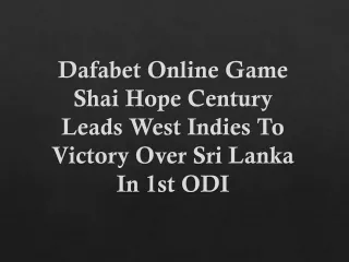 dafabet online game Shai Hope Century Leads West Indies To Victory Over Sri Lanka In 1st ODI