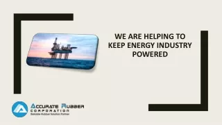 Fluorosilicone Rubber in Oil & Gas Industries By Accurate Rubber Corp