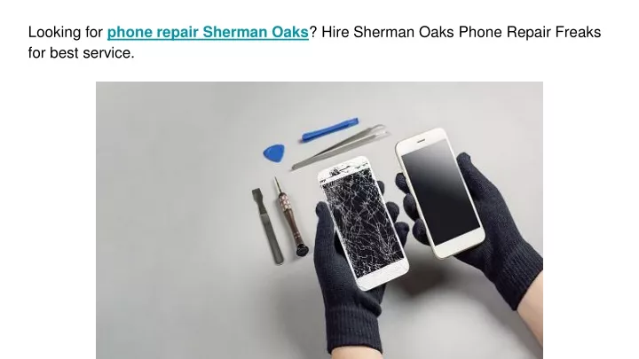 looking for phone repair sherman oaks hire