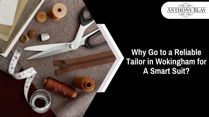 why go to a reliable tailor in wokingham