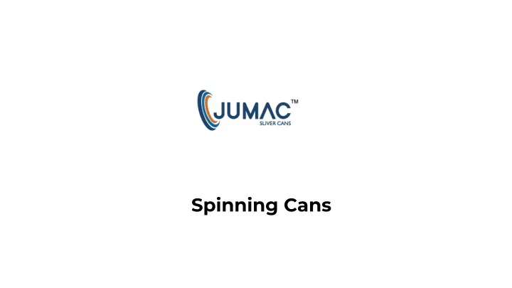 spinning cans