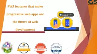 pwa features that make progressive web apps are the future of web development