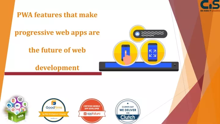 pwa features that make progressive web apps are the future of web development