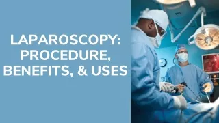 laparoscopy procedure benefits uses