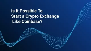 is it possible to start a crypto exchange like