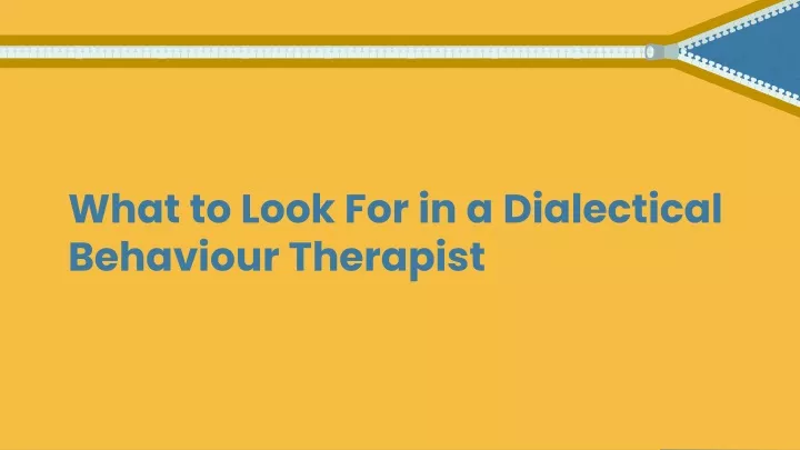 what to look for in a dialectical behaviour therapist