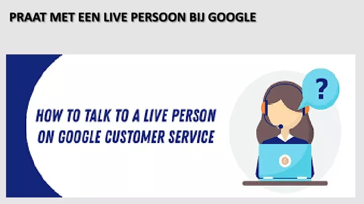 praat met een live persoon bij google