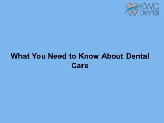 What You Need to Know About Dental Care
