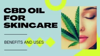 CBD Oil for SkinCare: Benefits and Uses