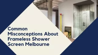 common misconceptions about frameless shower