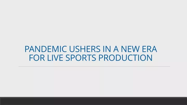 pandemic ushers in a new era for live sports production