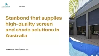Stanbond that supplies high-quality screen and shade solutions in Australia
