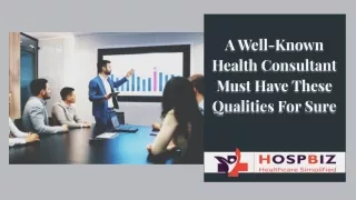 A Well-Known Health Consultant Must Have These Qualities For Sure