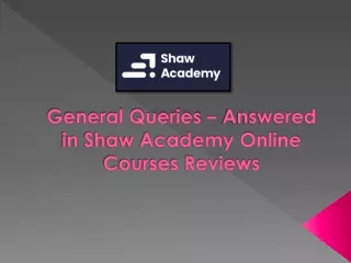 General Queries – Answered in Shaw Academy Online Courses Reviews