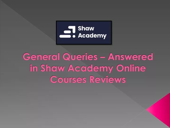 general queries answered in shaw academy online courses reviews