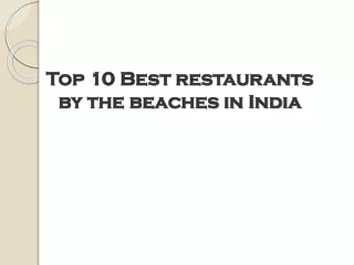 Top 10 Best restaurants by the beaches in India