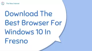 Download The Best Browser For Windows 10 In Fresno