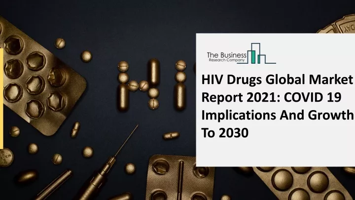 hiv drugs global market report 2021 covid