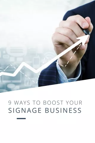 9 Ways to boost your Signage Business