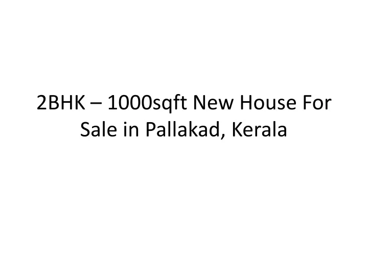 2bhk 1000sqft new house for sale in pallakad kerala