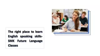 The right place to learn English speaking skills- SMK Future Language Classes