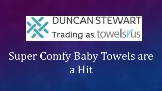 super comfy baby towels are a hit