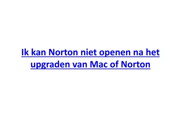 ik kan norton niet openen na het upgraden van mac of norton