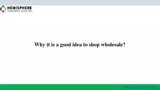 why it is a good idea to shop wholesale