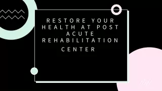 Covid Post acute rehabilitation center