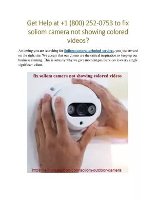 Get Help at  1 (800) 252-0753 to fix soliom camera not showing colored videos