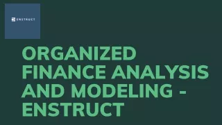 organized finance analysis and modeling enstruct