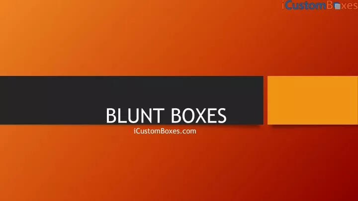 blunt boxes